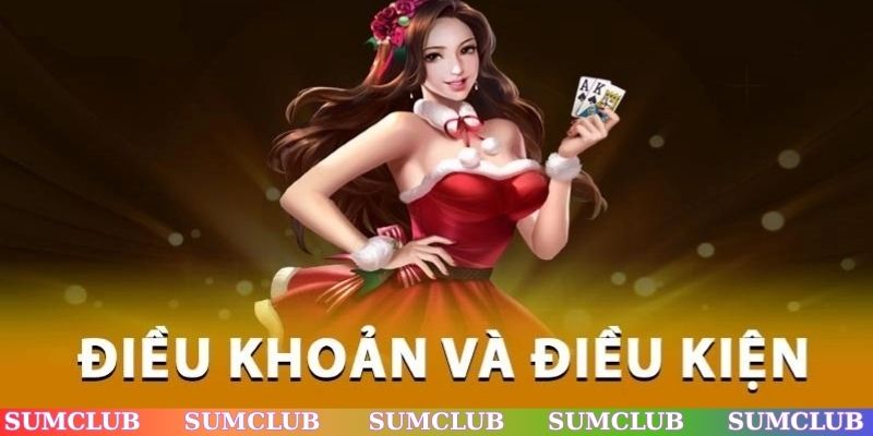 Vì sao cần hiểu rõ điều khoản điều kiện SUMCLUB